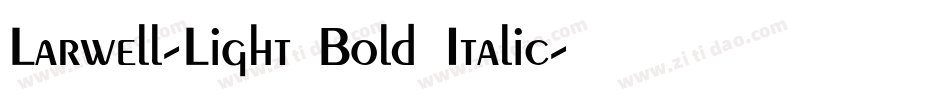 Larwell-Light Bold Italic字体转换